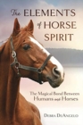 Image for The elements of horse spirit  : the magical bond between humans and horses