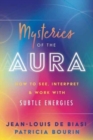 Image for Mysteries of the Aura : How to See, Interpret &amp; Work with Subtle Energies