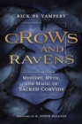 Image for Crows and Ravens : Mystery, Myth, and Magic of Sacred Corvids