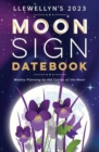 Image for Llewellyn&#39;s 2023 Moon Sign Datebook : Weekly Planning by the Cycles of the Moon