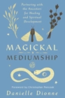 Image for Magickal Mediumship : Partnering with the Ancestors for Healing and Spiritual Development