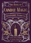 Image for The Book of Candle Magic : Candle Spell Secrets to Change Your Life