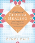 Image for Advanced chakra healing  : four pathways to energetic wellness and transformation