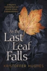 Image for As the last leaf falls  : a pagan&#39;s perspective on death, dying and bereavement