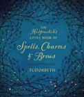 Image for The hedgewitch&#39;s little book of spells, charms &amp; brews