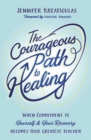 Image for The Courageous Path to Healing