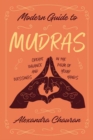 Image for Modern guide to mudras  : create balance and blessings in the palm of your hands