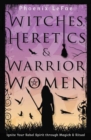 Image for Witches, Heretics &amp; Warrior Women