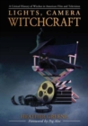 Image for Lights, camera, witchcraft  : a critical history of witches in American film and television