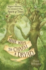 Image for Nine ways to charm a Dryad  : a magical adventure to connect with the spirit of trees