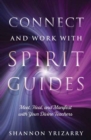 Image for Connect and work with spirit guides  : meet, heal, and manifest with your divine teachers