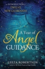 Image for A Year of Angel Guidance : An Introduction to Twelve New Guardians