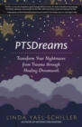Image for PTSDreams  : transform your nightmares from trauma through healing dreamwork