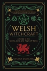 Image for Welsh witchcraft  : a guide to the spirits, lore, and magic of Wales