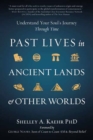 Image for Past Lives in Ancient Lands &amp; Other Worlds : Understand Your Soul&#39;s Journey Through Time