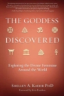 Image for The Goddess Discovered : Resources to Explore the Divine Feminine