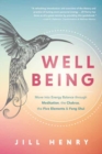 Image for Well-Being : Understand the Fundamentals of Meditation, Chakras, the Five Elements &amp; Feng Shui to Manage Your Energy
