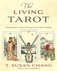 Image for The living tarot  : connecting the cards to everyday life for better readings