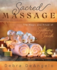 Image for Sacred Massage : The Magic and Ritual of Soothing Touch