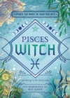 Image for Pisces Witch : Unlock the Magic of Your Sun Sign