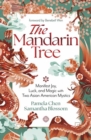 Image for The Mandarin Tree : Manifest Joy, Luck, and Magic with Two Asian American Mystics