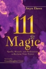 Image for 111 Magic : Spells, Rituals, and Meditations to Reclaim Your Power