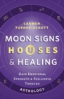 Image for Moon Signs, Houses &amp; Healing