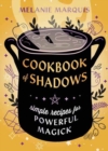 Image for Cookbook of Shadows : Simple Recipes for Powerful Magick