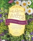 Image for Hearth Witch&#39;s Everyday Herbal,The : A Concise Guide to Correspondences, Magic, and Lore