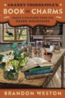 Image for Granny Thornapple&#39;s Book of Charms : Magic &amp; Folklore from the Ozark Mountains