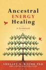 Image for Ancestral Energy Healing : A Guidebook