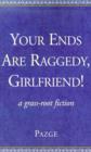 Image for Your Ends Are Raggedy, Girlfriend!