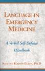 Image for Language in Emergency Medicine : A Verbal Self-defense Handbook