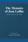 Image for The Memoirs of Jean Laffite : From Le Journal de Jean Laffite