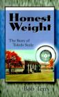 Image for Honest Weight : The Story of Toledo Scale