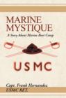 Image for Marine Mystique : A Story about Marine Boot Camp