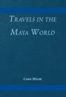 Image for Travels in the Maya World