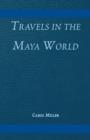 Image for Travels in the Maya World