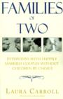 Image for Families of Two : Interviews with Happily Married Couples Without Children by Choice