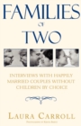 Image for Families of Two : Interviews with Happily Married Couples Without Children by Choice