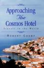 Image for Approaching the Cosmos...Hotel: Traveling the World with a Gay Sensibility