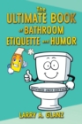 Image for The Ultimate Book of Bathroom Etiquette and Humor
