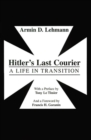 Image for Hitler&#39;s Last Courier : A Life in Transition