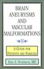 Image for Brain Aneurysms and Vascular Malformations : A Guide for Patients and Families