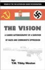 Image for The Vision : A Candid Autobiography of a Survivor of Nazi and Communist Oppression