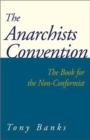 Image for The Anarchists Convention : The Book for the Non-Conformist