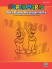 Image for SUPER MARIO: JAZZ PIANO ARRANGEMENTS