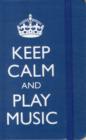 Image for KEEP CALM PLAY MUSIC A6 BLUE NOTEBOOK