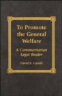 Image for To Promote the General Welfare : A Communitarian Legal Reader