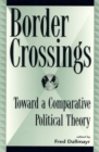 Image for Border Crossings : Toward a Comparative Political Theory